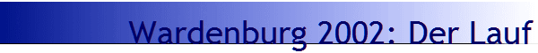 Wardenburg 2002: Der Lauf