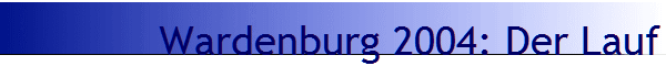 Wardenburg 2004: Der Lauf