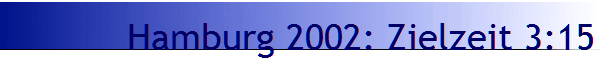 Hamburg 2002: Zielzeit 3:15