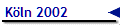 K�ln 2002